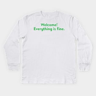 Welcome! Everything is fine. Kids Long Sleeve T-Shirt